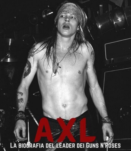 Axl Rose, la vita del frontman dei Guns N'Roses raccontata in un libro